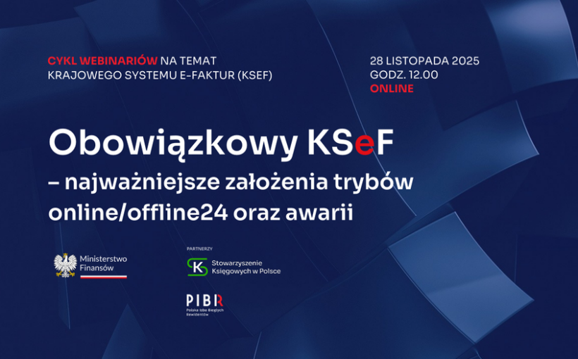 Ministerstwo Finansów, we współpracy ze Stowarzyszeniem Księgowych w Polsce (SKwP) oraz Polską Izbą Biegłych Rewidentów (PIBR), zaprasza na bezpłatny cykl webinariów poświęconych Krajowemu Systemowi e-Faktur.