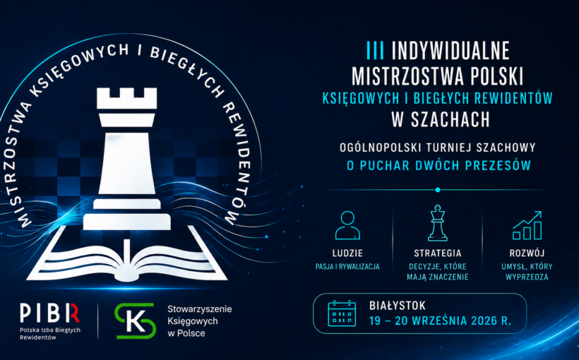 Ruszyły zapisy na III Indywidualne Mistrzostwa Polski w Szachach  dla księgowych i biegłych rewidentów 19-20 września 2026 r.