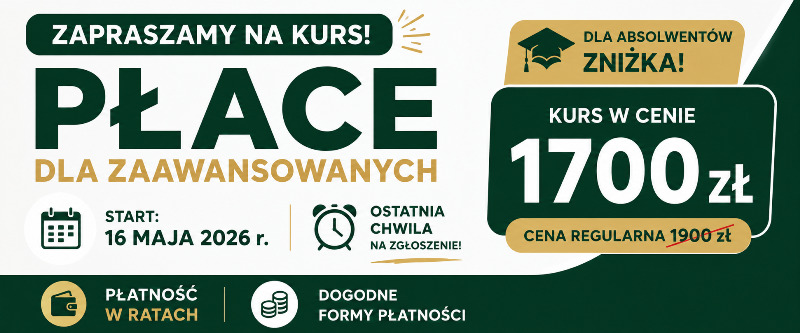 Płace dla zaawansowanych - Ostatni dzwonek, zapisz się już dziś - START 16 maja 2026 r.