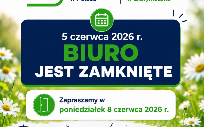5 czerwca 2026 r. Biuro Oddziału Okręgowego SKwP w Białymstoku będzie nieczynne . Zapraszamy ponownie w poniedziałek 8 czerwca 2026 r.